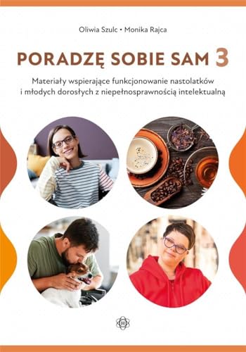 Poradzę sobie sam 3: Materiały wspierające funkcjonowanie nastolatków i młodych dorosłych z niepełnosprawnością intelektu von Harmonia