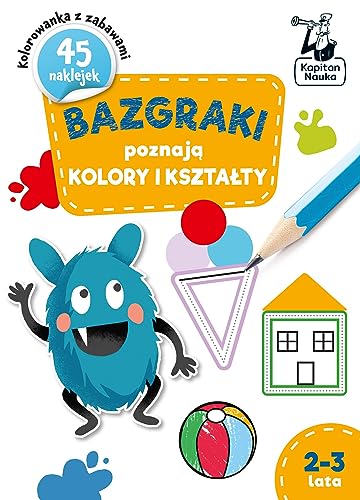 Bazgraki poznają Kolory i kształty 2-3 lata Bazgraki poznają Kolory i kształty 2-3 lata