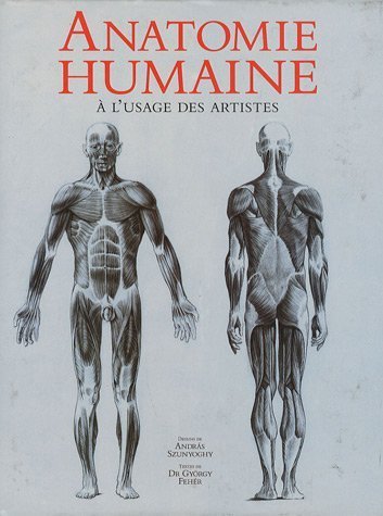 Anatomie humaine: A l'usage des artistes