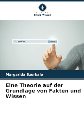 Eine Theorie auf der Grundlage von Fakten und Wissen von Verlag Unser Wissen