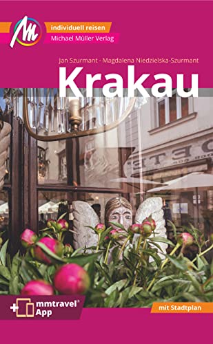 Krakau MM-City Reiseführer Michael Müller Verlag: Individuell reisen mit vielen praktischen Tipps Inkl. Freischaltcode zur ausführlichen App mmtravel.com von Müller, Michael