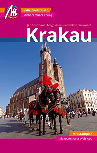 Krakau MM-City Reiseführer Michael Müller Verlag: Individuell reisen mit vielen praktischen Tipps und Web-App mmtravel.com