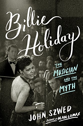 Billie Holiday: The Musician and the Myth Billie Holiday: The Musician and the Myth