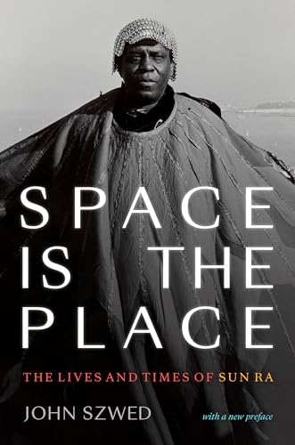 Space Is The Place: The Lives And Times of Sun Ra