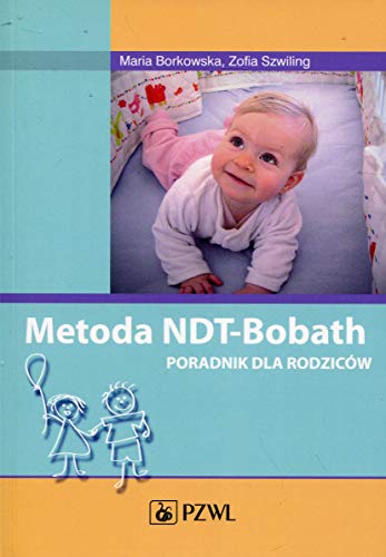 Metoda NDT-Bobath: Poradnik dla rodziców