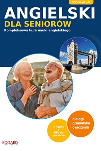 Angielski dla seniorów Kompleksowy kurs nauki angielskiego von Edgard