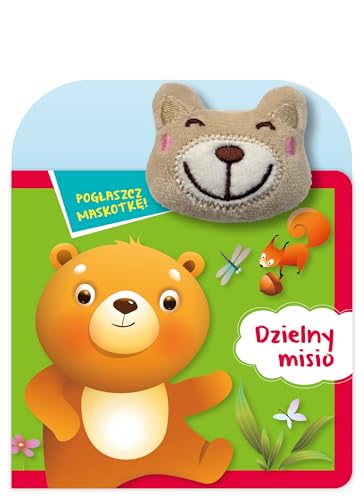 Pogłaszcz maskotkę! Dzielny misio von Olesiejuk