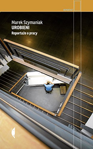 Urobieni: Reportaże o pracy von Czarne