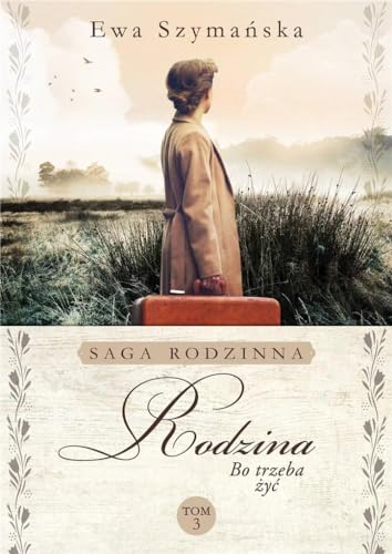 Bo trzeba żyć Tom 3 Rodzina von Szara Godzina