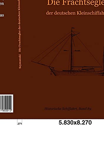 Die Frachtsegler der deutschen Kleinschiffahrt von Salzwasser-Verlag GmbH