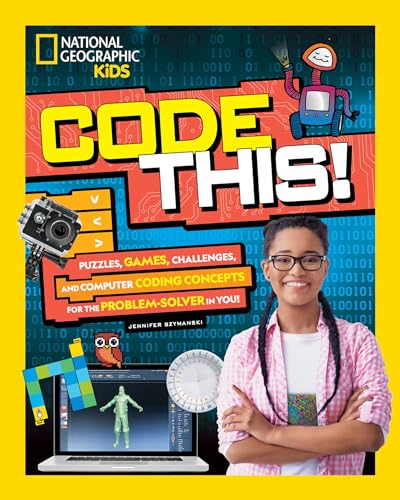 Code This!: Puzzles, Games, Challenges, and Computer Coding Concepts for the Problem Solver in You von National Geographic