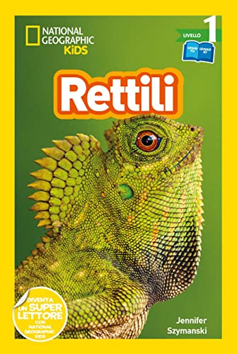 Rettili. Livello 1. Diventa un super lettore (National Geographic Kids) von White Star