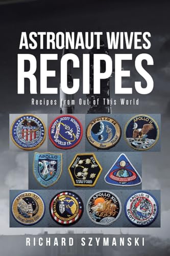 Astronaut Wives Recipes: Recipes from Out of This World von Page Publishing