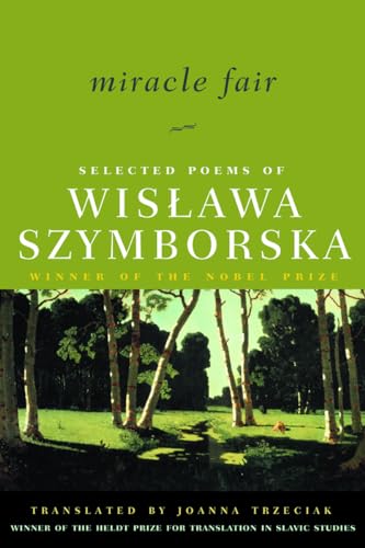 Miracle Fair: Selected Poems of Wislawa Szymborska (Selected Poems of Wislawa Szymborksa)
