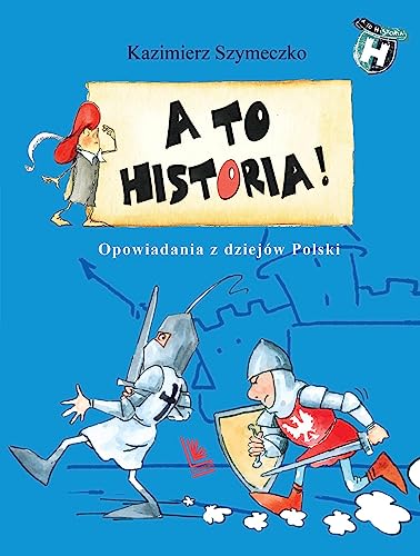 A to historia Opowiadania z dziejów Polski von Literatura
