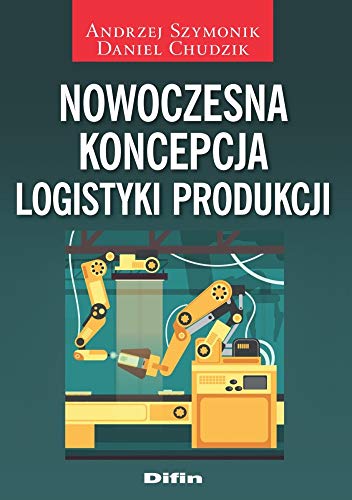 Nowoczesna koncepcja logistyki produkcji von Difin