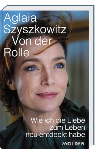 Von der Rolle: Wie ich die Liebe zum Leben neu entdeckt habe