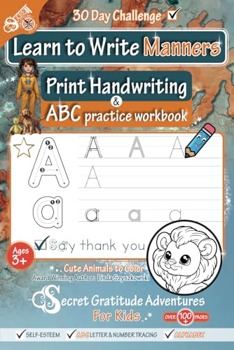 Learn to Write Manners: Print Handwriting & ABC practice workbook: Secret Gratitude Adventures for Kids: 30 Day Challenge, Ages 3+, Over 100 pages, ... ABC Letter and Number Tracing, Alphabet. von Real Now