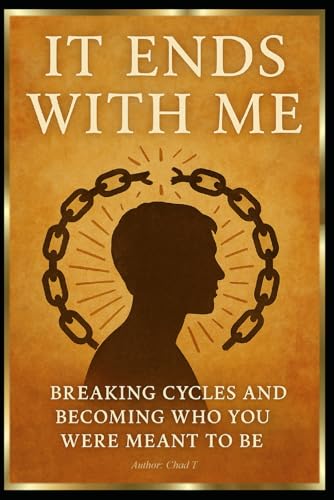 It Ends With Me: "Breaking Cycles and Becoming Who You Were Meant to Be" It Ends With Me: "Breaking Cycles and Becoming Who You Were Meant to Be" von Independently published
