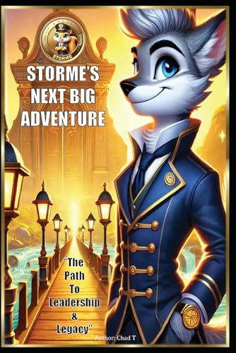 Storme’s Next BIG ADVENTURE “The Path to Leadership & Legacy” (Storme the Squirrel-Adventures to Success Book Series, Band 2) Storme’s Next BIG ADVENTURE “The Path to Leadership & Legacy” (Storme the Squirrel-Adventures to Success Book Series, Band 2) von Independently published