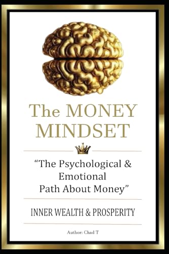 THE MONEY MINDSET "The Psychological & Emotional Path About Money" (Wealth Accelerator 5-Book Series: Your Playbooks To Unstoppable Success) von Independently published