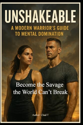 Unshakeable "A Modern Warrior’s Guide to Mental Domination" Unshakeable "A Modern Warrior’s Guide to Mental Domination" von Independently published