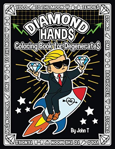 Diamond Hands: Coloring Book for Degenerates: Funny adult coloring book: Adult coloring book for men and women: Fun coloring book for adults: stock market investing, stock market history von Independently published
