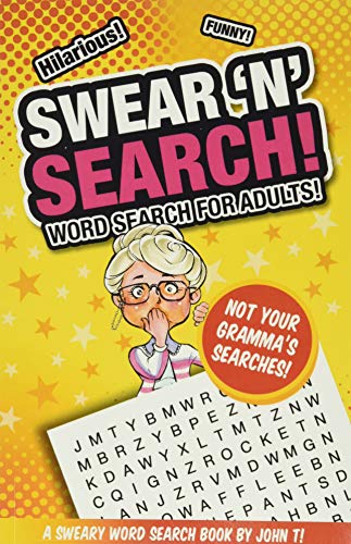 Swear 'N' Search!: Word Search for Adults - Not Your Gramma’s Puzzles!