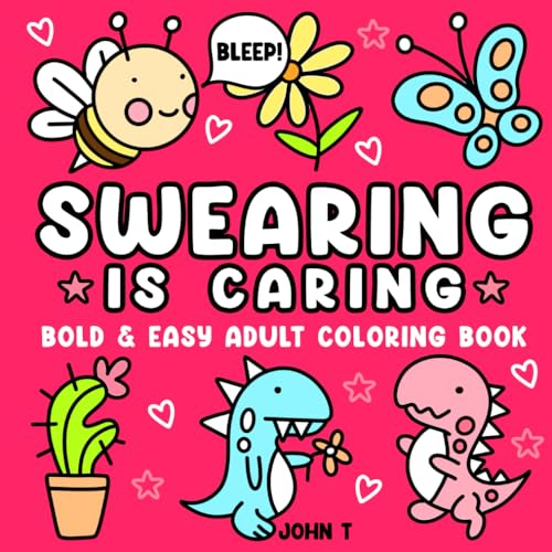 Swearing is Caring: Bold and Easy Adult Coloring Book von Independently published