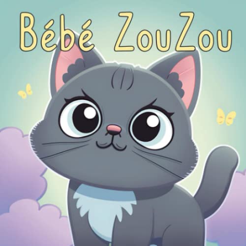 bébé Zouzou: Une Aventure Amusante pour Aider les Enfants à s'endormir ( de 1 à 3 ans) (Contes du Soir : Des histoires pour aider les enfants à s'endormir, Band 1)