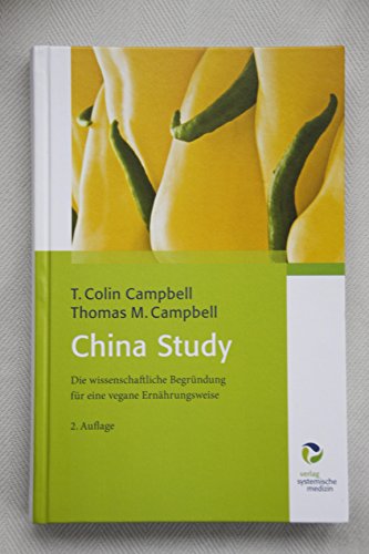 China Study: Die wissenschaftliche Begründung für eine vegane Ernährungsweise - Bio