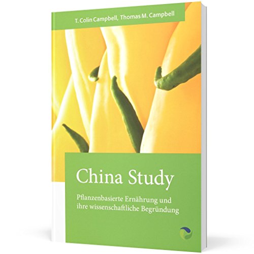 China Study: Pflanzenbasierte Ernährung und ihre wissenschaftliche Begründung China Study: Pflanzenbasierte Ernährung und ihre wissenschaftliche Begründung