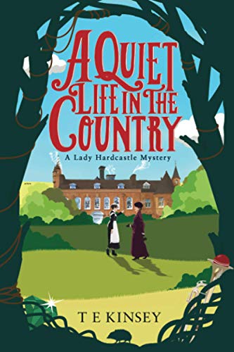 A Quiet Life in the Country (A Lady Hardcastle Mystery, Band 1)