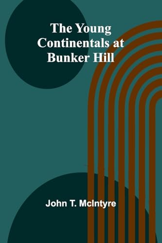 The Young Continentals at Bunker Hill von Alpha Edition