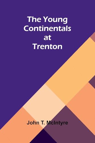 The Young Continentals at Trenton von Alpha Edition