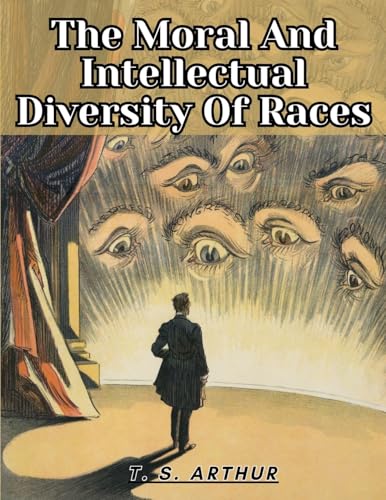 The Moral And Intellectual Diversity Of Races von Intell Book Publishers