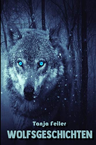 Wolfsgeschichten: Kurzgeschichten von Independently Published