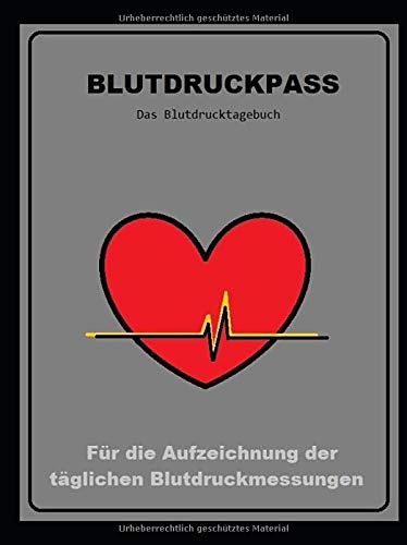 Blutdruckpass: Das Blutdrucktagebuch Blutdruckpass: Das Blutdrucktagebuch