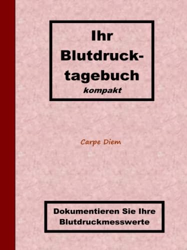 Ihr Blutdrucktagebuch kompakt Ihr Blutdrucktagebuch kompakt