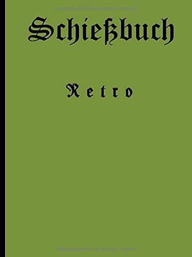 Schiessbuch - Retro Schiessbuch - Retro von CreateSpace Independent Publishing Platform