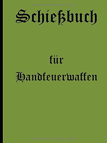Schießbuch für Handfeuerwaffen von Independently published