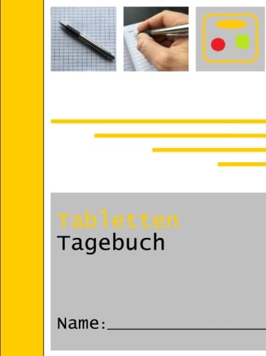 Tabletten Tagebuch Tabletten Tagebuch von CreateSpace Independent Publishing Platform