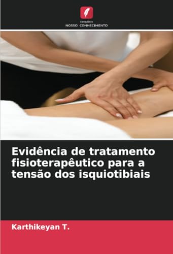 Evidência de tratamento fisioterapêutico para a tensão dos isquiotibiais von Edições Nosso Conhecimento