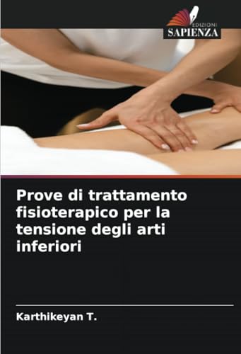 Prove di trattamento fisioterapico per la tensione degli arti inferiori von Edizioni Sapienza