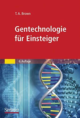 Gentechnologie für Einsteiger von Spektrum Akademischer Verlag
