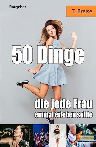 50 Dinge, die jede Frau einmal erleben sollte
