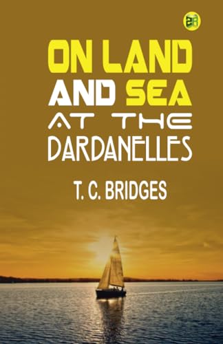 On Land and Sea at the Dardanelles von Zinc Read