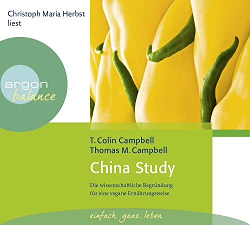 China Study: Die wissenschaftliche Begründung für eine vegane Ernährungsweise von Argon Verlag