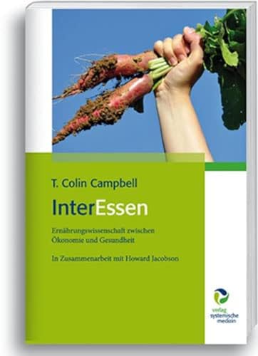 InterEssen: Ernährungswissenschaft zwischen Ökonomie und Gesundheit, In Zusammenarbeit mit Howard Jacobson InterEssen: Ernährungswissenschaft zwischen Ökonomie und Gesundheit, In Zusammenarbeit mit Howard Jacobson