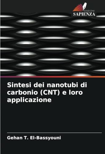 Sintesi dei nanotubi di carbonio (CNT) e loro applicazione von Edizioni Sapienza